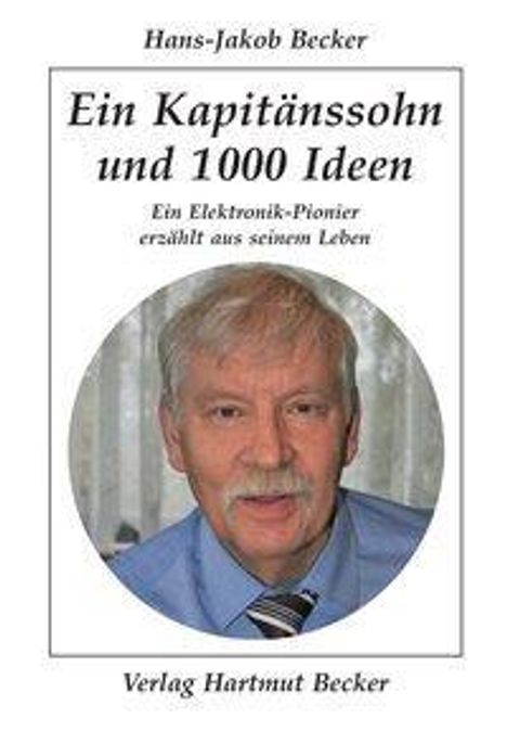 Hans-Jakob Becker: Ein Kapitänssohn und 1000 Ideen, Buch