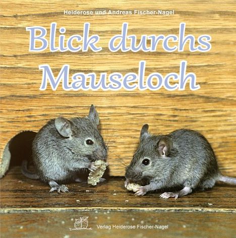 Andreas Fischer-Nagel: Blick durchs Mauseloch, Buch