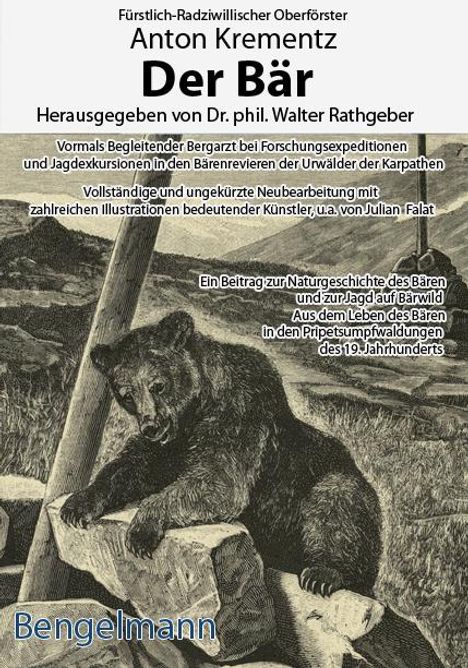 Anton Krementz: Der Bär. Mit den Illustrationen des kaiserlichen Hofmalers Julian Falat zu Kaiser Wilhelm II. als Jagdgast bei Fürst Anton Radziwill und dem Fürstlich-Radziwillischen Oberförster Anton Krementz. Bibliophile Geschenkausgabe., Buch