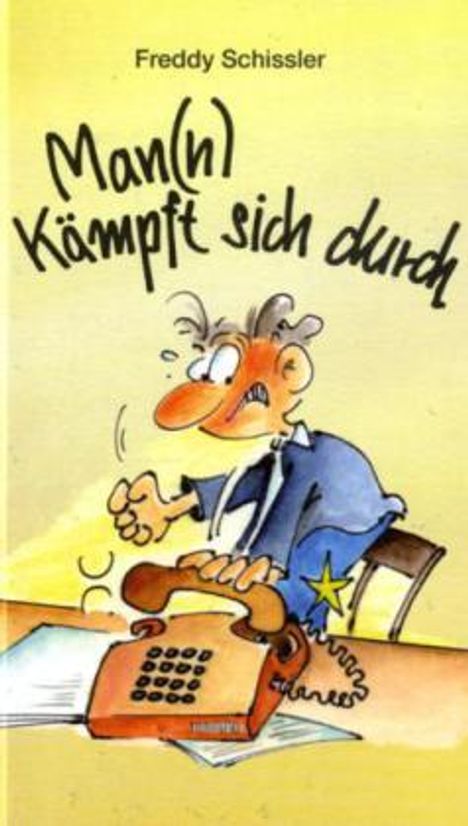 Freddy Schissler: Man(n) Kämpft sich durch, Buch