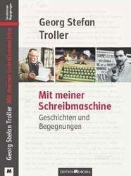 Georg St. Troller: Troller, G: Mit meiner Schreibmaschine, Buch