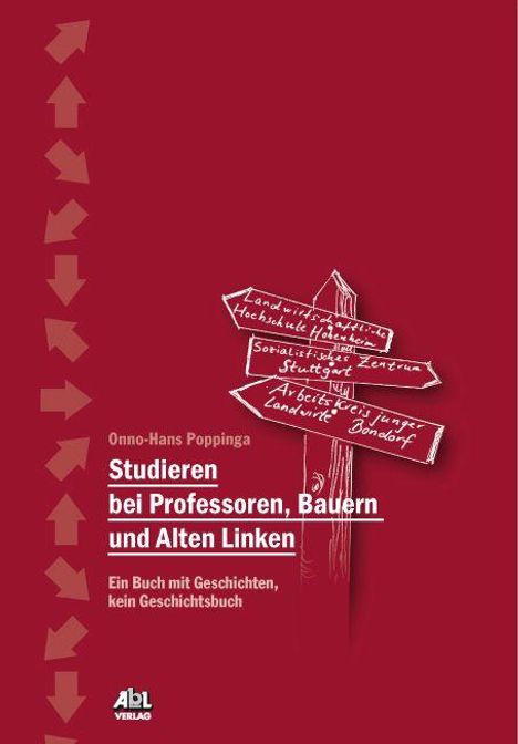 Ein rotes Cover mit einem Wegweiser. Texte: "Studieren bei Professoren, Bauern und Alten Linken" von Onno-Hans Poppinga.