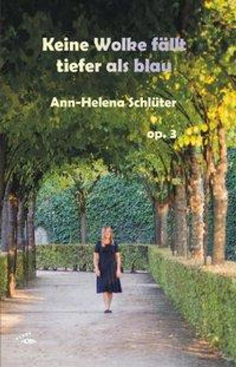 Ann-Helena Schlüter: Schlüter, A: Keine Wolke fällt tiefer als blau, Buch