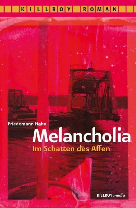 "Melancholia - Im Schatten des Affen" von Friedemann Hahn. Rotes, collageartiges Design mit Brückensilhouette.