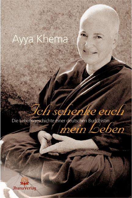 Ayya Khema: Ich schenke euch mein Leben, Buch