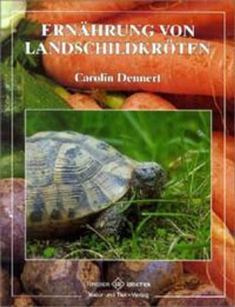 Carolin Dennert: Ernährung von Landschildkröten, Buch