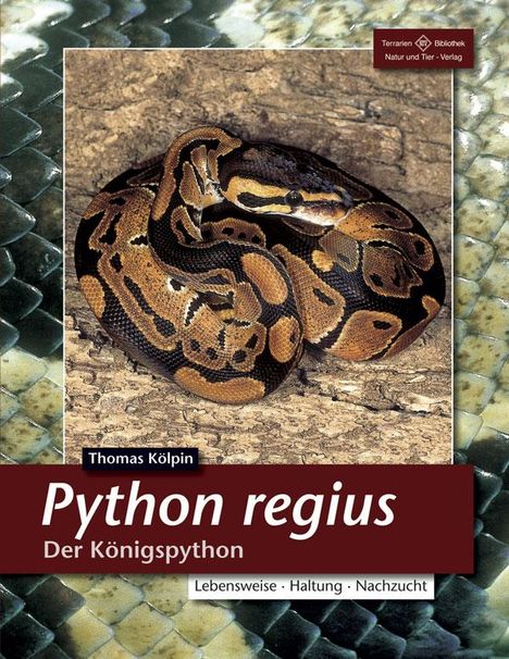 Thomas Kölpin: Python Regius. Der Königspython, Buch