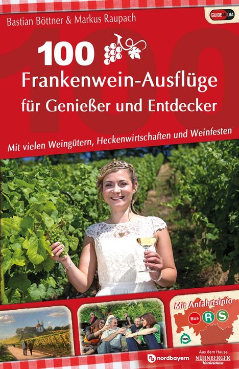 Bastian Böttner: 100 Frankenwein-Ausflüge für Genießer und Entdecker, Buch