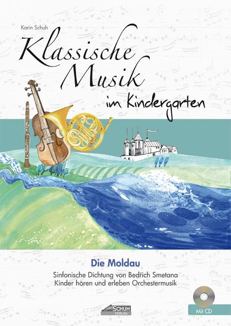 Karin Schuh: Klassische Musik im Kindergarten - Die Moldau, Buch