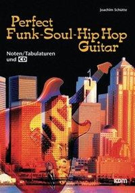 Joachim Schütte: Perfekt Funk-Soul-Hip Hop Guitar, Buch