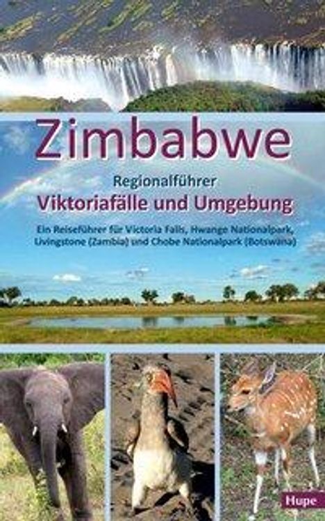 Ilona Hupe: Hupe, I: Zimbabwe: Regionalführer Viktoriafälle und Umgebung, Buch