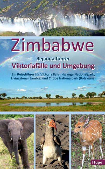 Ilona Hupe: Zimbabwe: Regionalführer Viktoriafälle und Umgebung, Buch