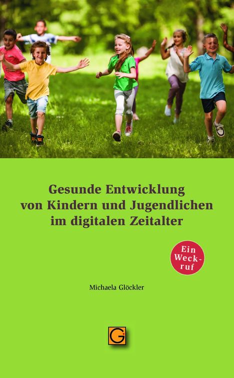 Michaela Glöckler: Gesunde Entwicklung von Kindern und Jugendlichen im digitalen Zeitalter, Buch
