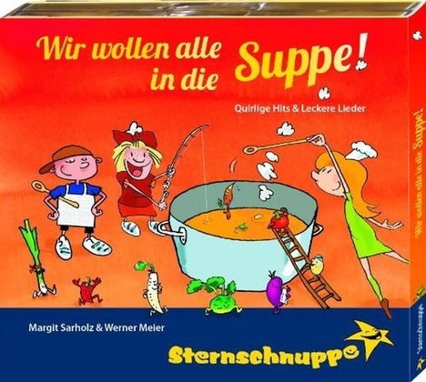 Sternschnuppe: Sarholz &amp; Meier: Wir wollen alle in die Suppe!, CD