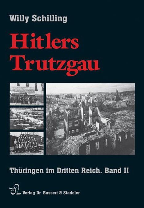 Willy Schilling: Hitlers Trutzgau. Thüringen im Dritten Reich 2, Buch