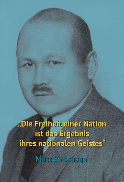 Mustafa Schoqai: "Die Freiheit einer Nation ist das Ergebnis ihres nationalen Geistes", Buch