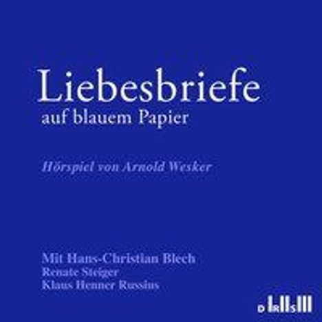 Wesker, A: Liebesbriefe auf blauem Papier, CD