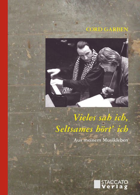 CORD GARBEN. Vieles sah ich, Seltsames hört' ich. Aus meinem Musikleben. Graue Oberfläche. Schwarz-weiß Foto von Musikern.