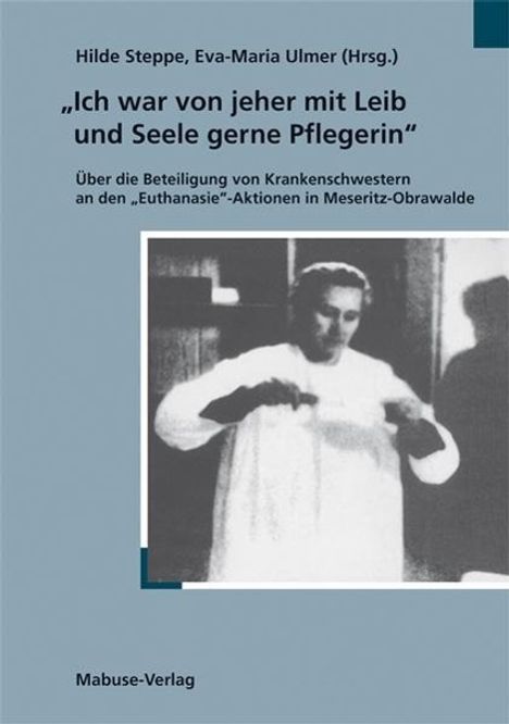 Ich war von jeher mit Leib und Seele Pflegerin, Buch