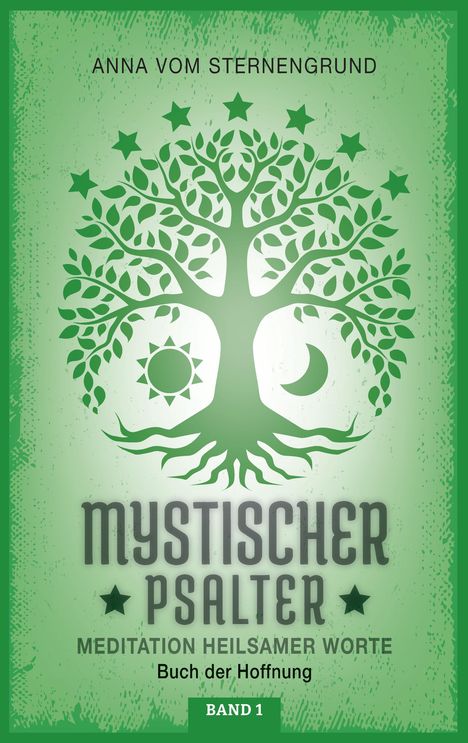 Der Umschlag zeigt einen grünen Baum mit Blättern, Sternen, Sonne und Mond. Oben steht "Anna vom Sternengrund".