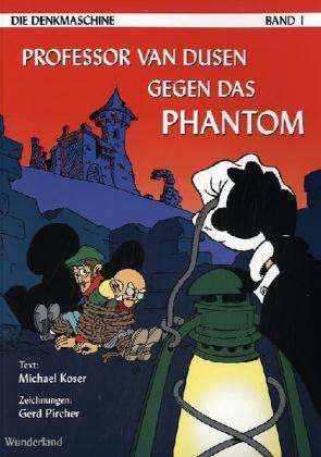 Michael Koser: Die Denkmaschine 01. Professor van Dusen gegen das Phantom, Buch