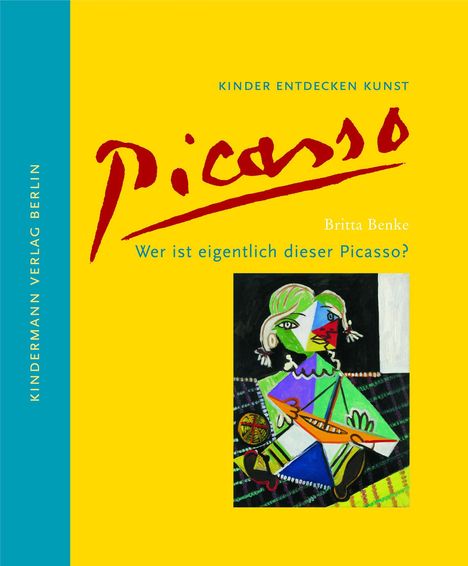 Britta Benke: Wer ist eigentlich dieser Picasso?, Buch
