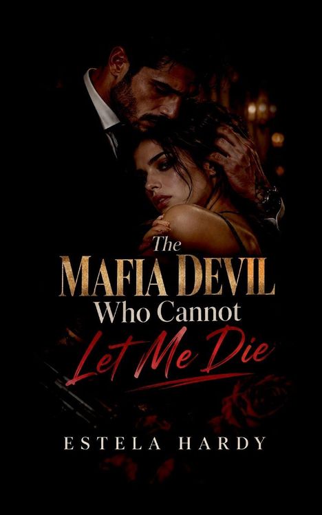 "The Mafia Devil Who Cannot Let Me Die" von Estela Hardy. Ein Mann umarmt sanft eine Frau in dunkler, intimer Szene.