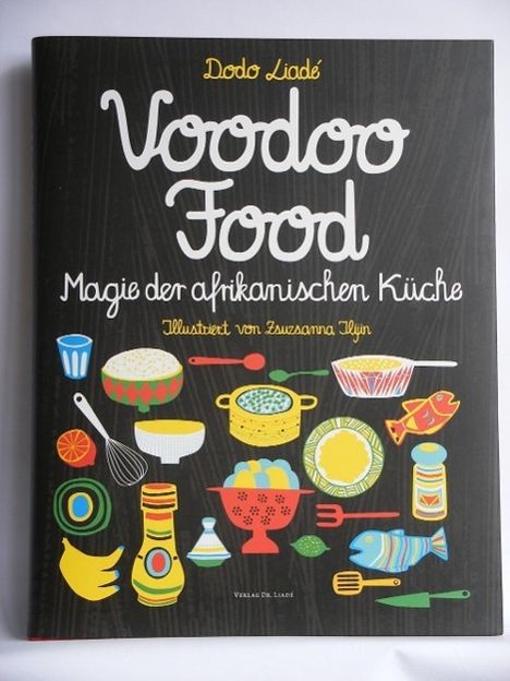 Dodo Liadé: voodoofood Magie der afrikanischen Küche, Buch