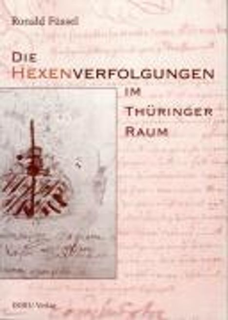Ronald Füssel: Die Hexenverfolgungen im Thüringer Raum, Buch