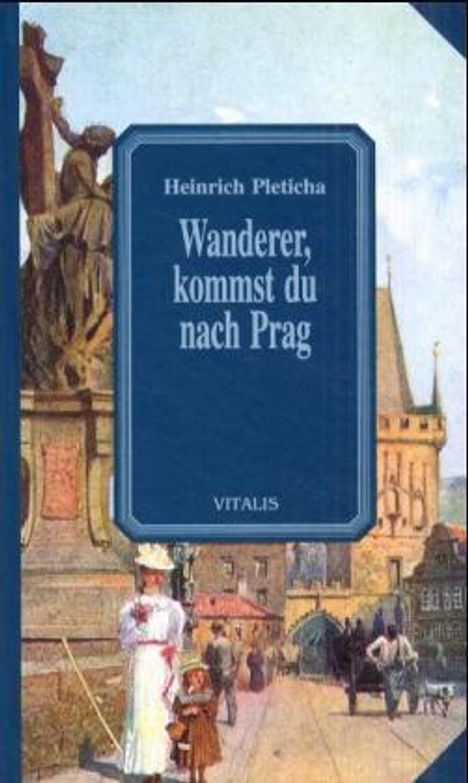 Heinrich Pleticha: Wanderer, kommst du nach Prag, Buch