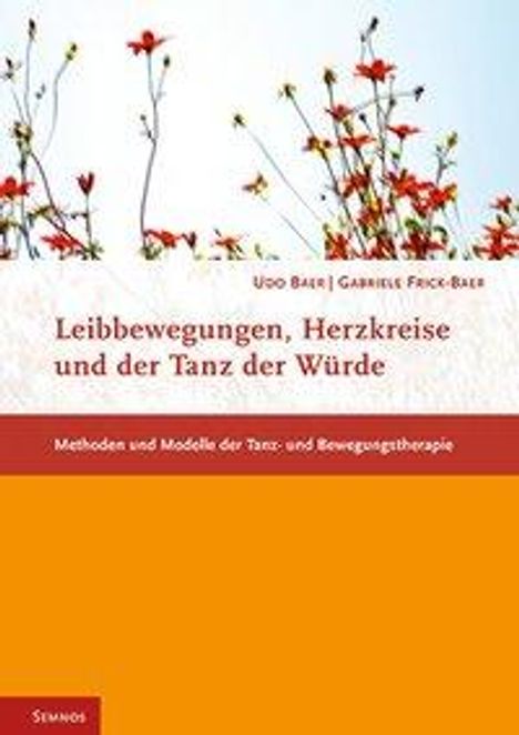 Udo Baer: Leibbewegungen, Herzkreise und der Tanz der Würde, Buch