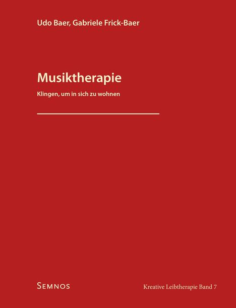 Udo Baer, Gabriele Frick-Baer. Musiktherapie: Klingen, um in sich zu wohnen. Semnos. Roter Hintergrund.