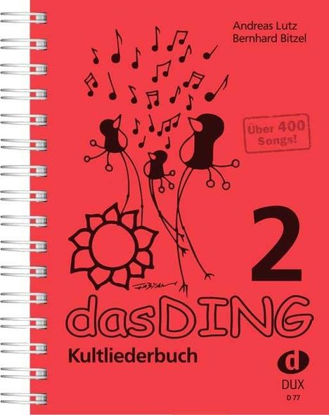 „Über 400 Songs!“, Andreas Lutz, Bernhard Bitzel. „dasDING 2 Kultliederbuch“. Illustrationen mit singenden Vögeln.