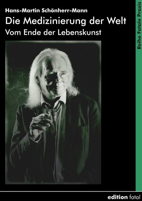 "Die Medikizierung der Welt: Vom Ende der Lebenskunst". Graues Porträt eines Mannes mit langer, weißer Haaren und Anzug.