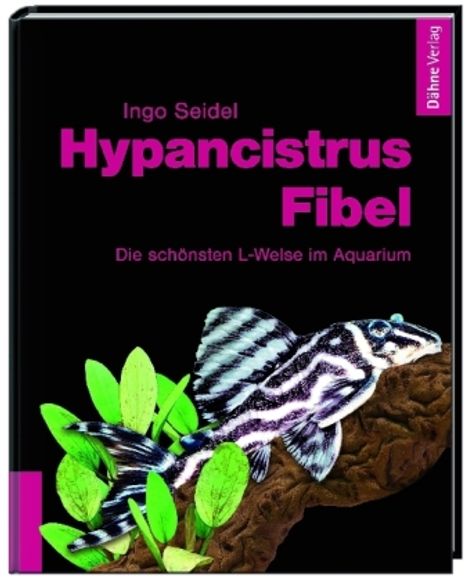 Ingo Seidel: Seidel, I: Hypancistrus-Fibel, Buch