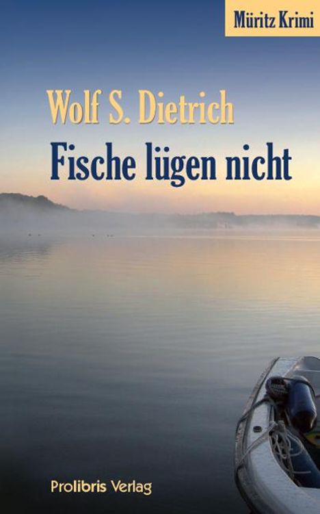 Wolf S. Dietrich: Dietrich, W: Fische lügen nicht, Buch