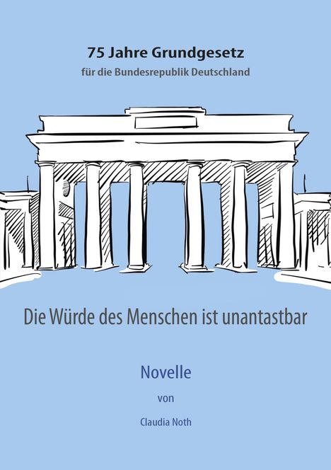 Claudia Noth: Die Würde des Menschen ist unantastbar, Buch