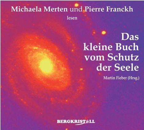 Martin Fieber: Das kleine Buch vom Schutz der Seele (2 CDs), 2 CDs