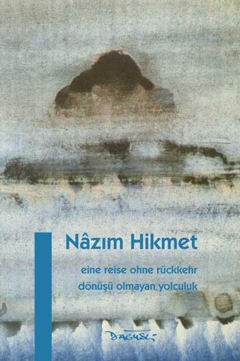 Nâzim Hikmet: Eine Reise ohne Rückkehr, Buch