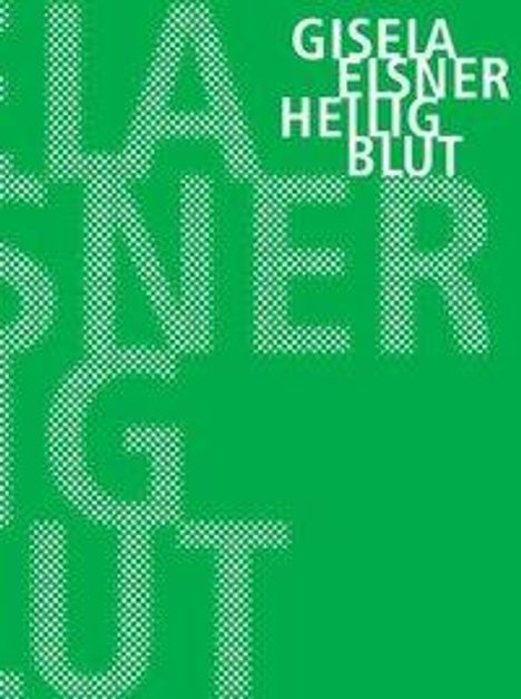 Gisela Elsner: Elsner, G: Heilig Blut, Buch