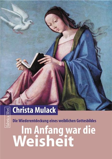 Christa Mulack: Im Anfang war die Weisheit, Buch