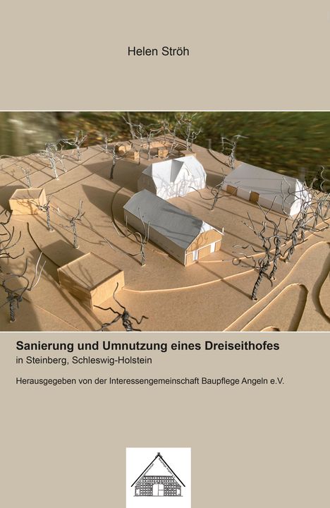 Helen Ströh: Sanierung und Umnutzung eines Dreiseithofes in Steinberg, Buch