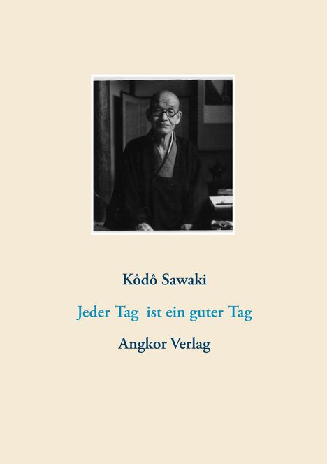 Kôdô Sawaki: Jeder Tag ist ein guter Tag, Buch