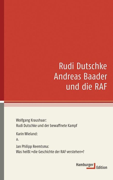 Wolfgang Kraushaar: Rudi Dutschke, Andreas Baader und die RAF, Buch