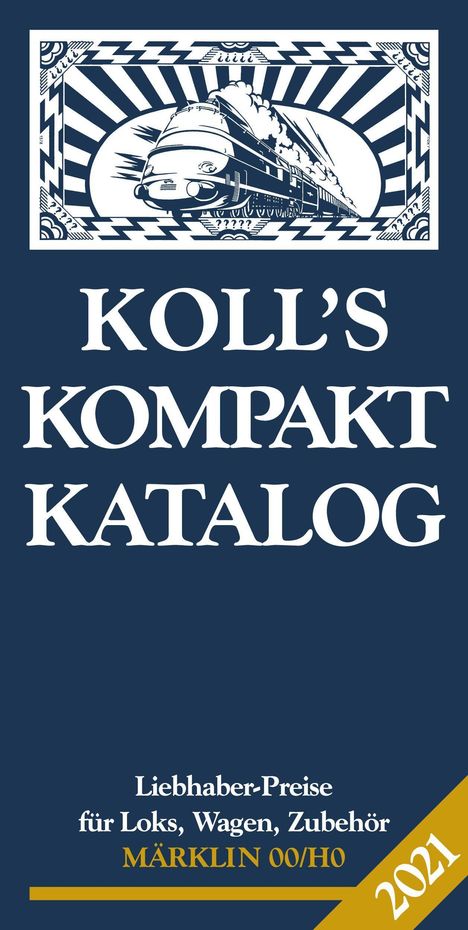 Joachim Koll: Koll's Kompaktkatalog Märklin 00/H0 2021, Buch