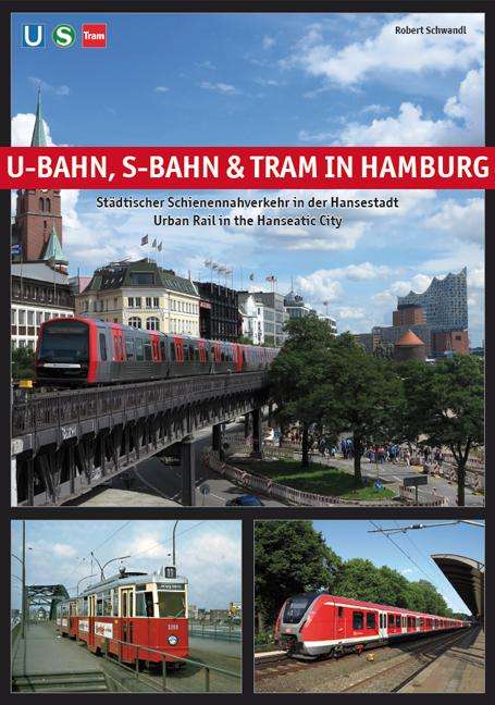 Schwandl Robert: U-Bahn, S-Bahn &amp; Tram in Hamburg, Buch