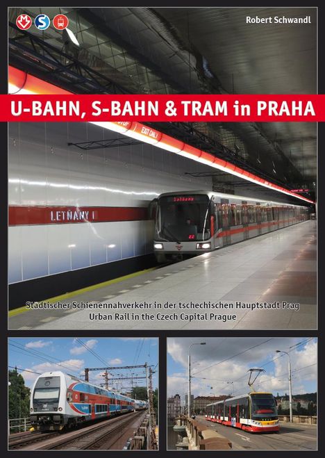 Robert Schwandl: U-Bahn, S-Bahn &amp; Tram in Praha, Buch