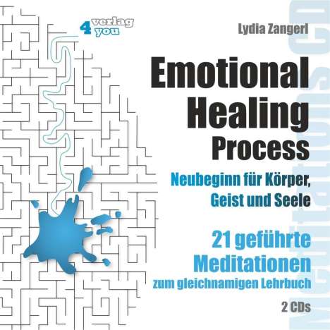 Lydia Zangerl: Zangerl, L: Emotional Healing Process. Neubeginn für Körper, CD