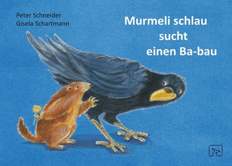 Text: "Murmeli schlau sucht einen Ba-bau". Illustration: Ein Murmeltier mit Blume steht neben einem Vogel.