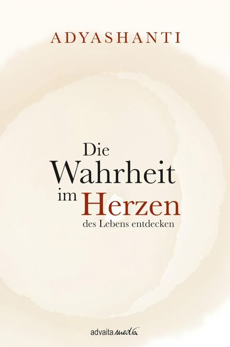 Adyashanti: Die Wahrheit im Herzen des Lebens entdecken, Buch